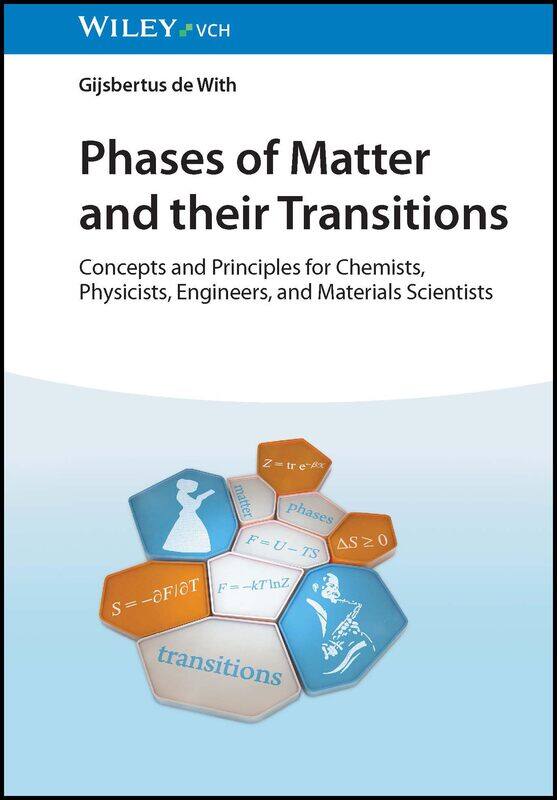 

Phases of Matter and their Transitions: Concepts and Principles for Chemists, Physicists, Engineers, and Materials Scientists