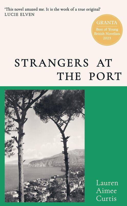 

Strangers at the Port: From one of Granta’s Best of Young British Novelists