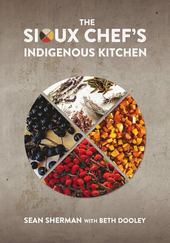 

University of Minnesota Press The Sioux Chef's Indigenous Kitchen