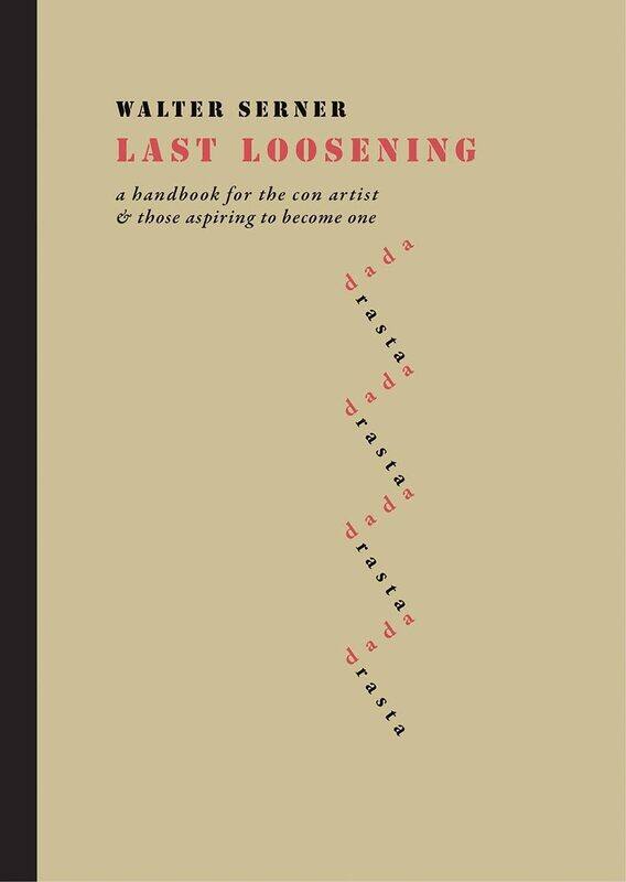 

Last Loosening: A Handbook for the Con Artist & Those Aspiring to Become One