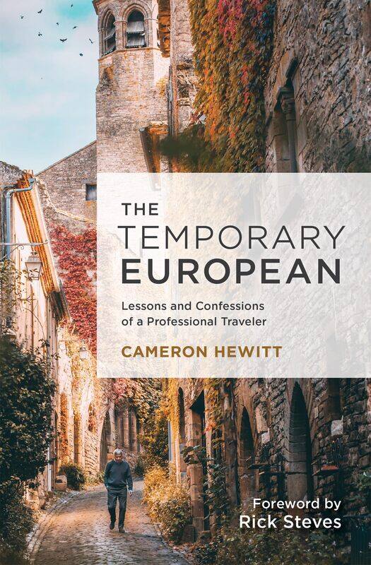 

The Temporary European: 25 Years of Behind-the-Scenes Stories from a Professional Traveler