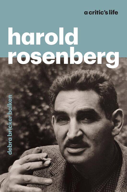 

Harold Rosenberg: A Critic's Life