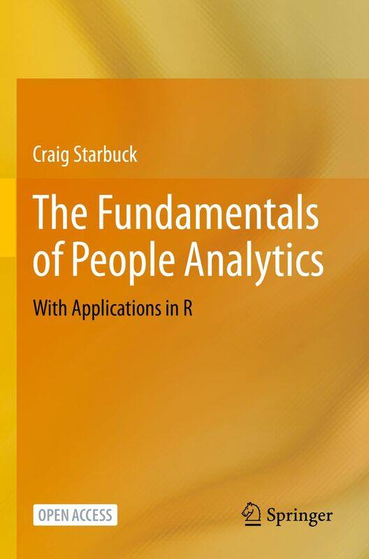 

The Fundamentals of People Analytics: With Applications in R
