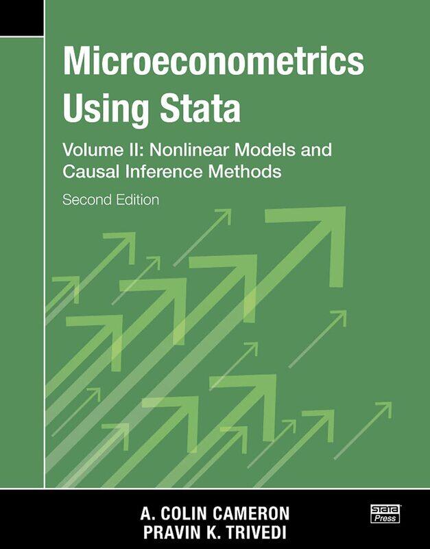 

Microeconometrics Using Stata, Second Edition, Volume II: Nonlinear Models and Casual Inference Methods