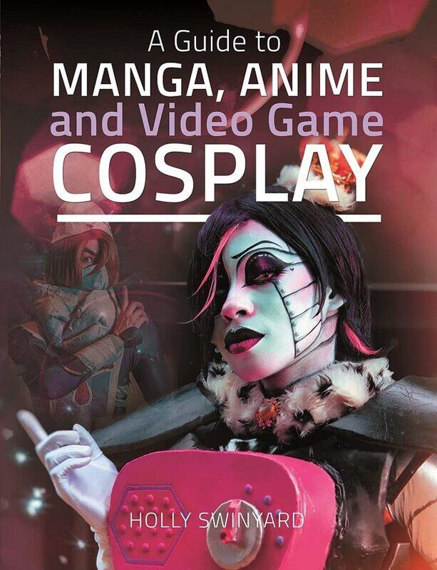 

A Guide to Manga, Anime and Video Game Cosplay