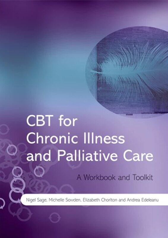 

WILEY CBT for Chronic Illness and Palliative Care: A Workbook and Toolkit