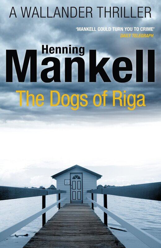 

The Dogs of Riga: Kurt Wallander