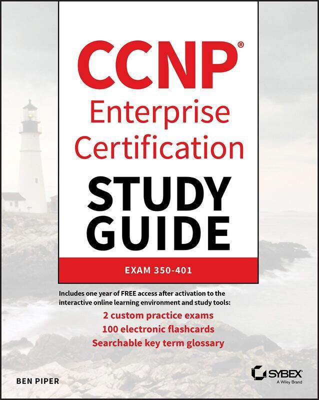 

CCNP Enterprise Certification Study Guide - Exam 350-401