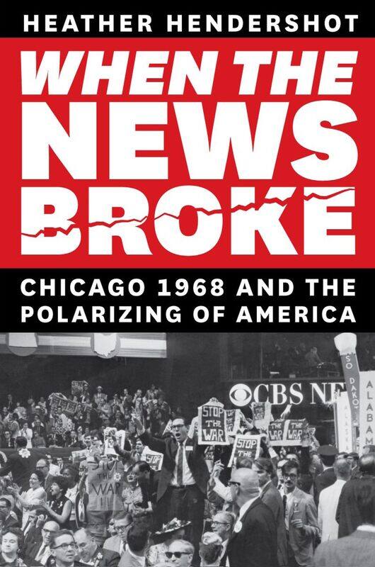 

When the News Broke: Chicago 1968 and the Polarizing of America