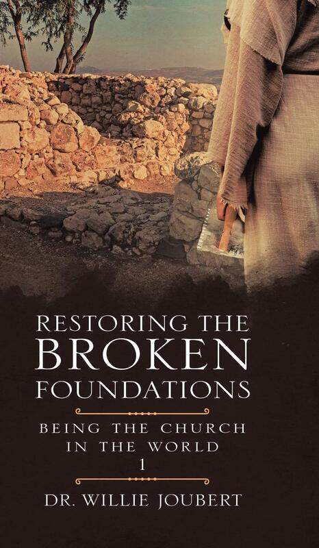 

Restoring the Broken Foundations: Being the Church in the World