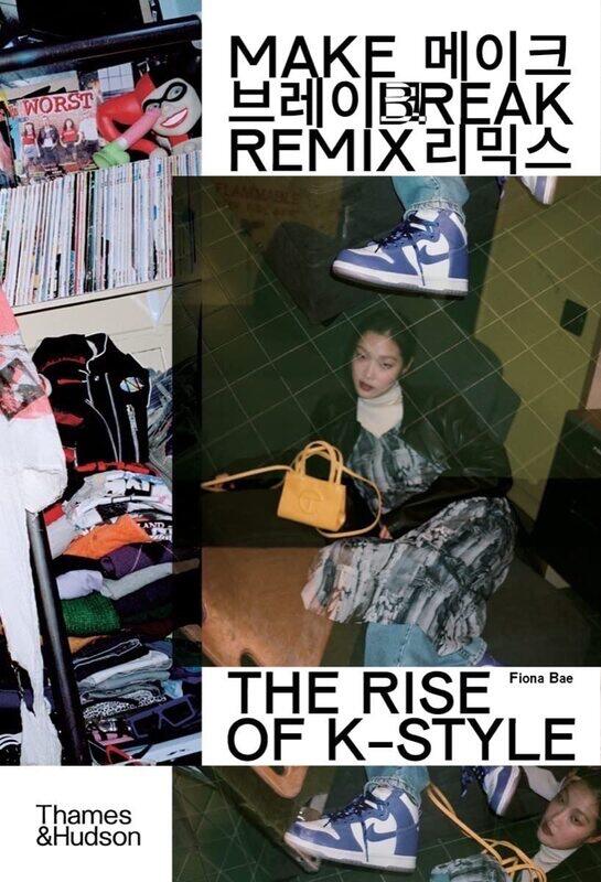 

Thames & Hudson Ltd Make Break Remix: The Rise of K-Style