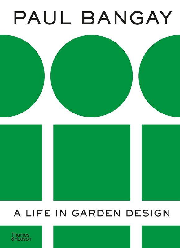 

Paul Bangay: A Life in Garden Design