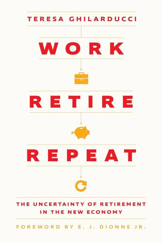 

Work, Retire, Repeat: The Uncertainty of Retirement in the New Economy