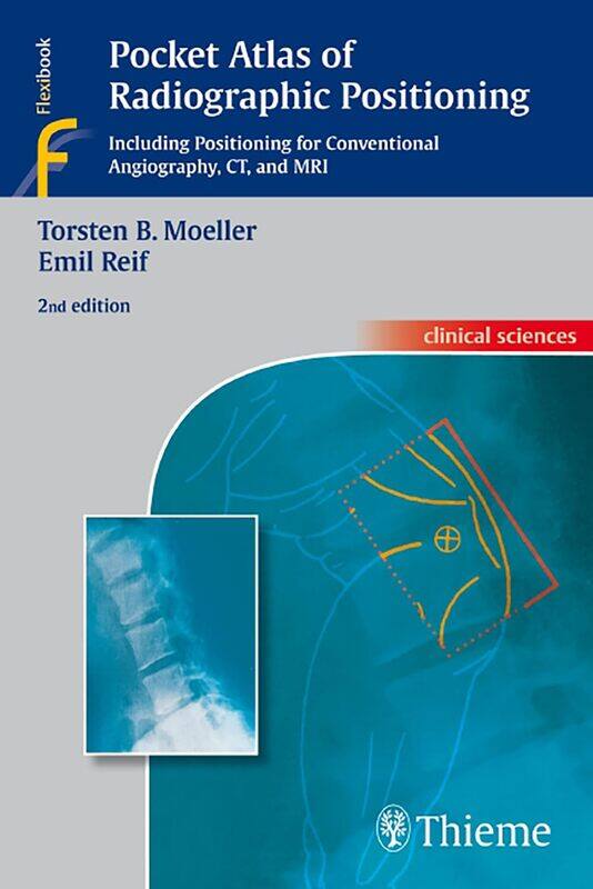 

Pocket Atlas of Radiographic Positioning