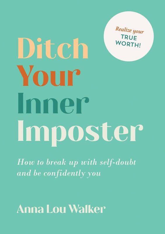 

Ditch Your Inner Imposter: How to break up with self-doubt and be confidently