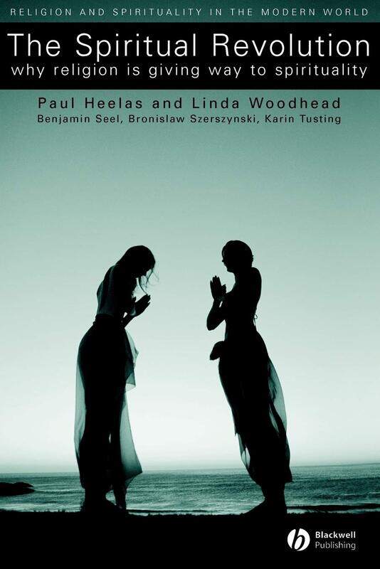 

The Spiritual Revolution: Why Religion is Giving Way to Spirituality