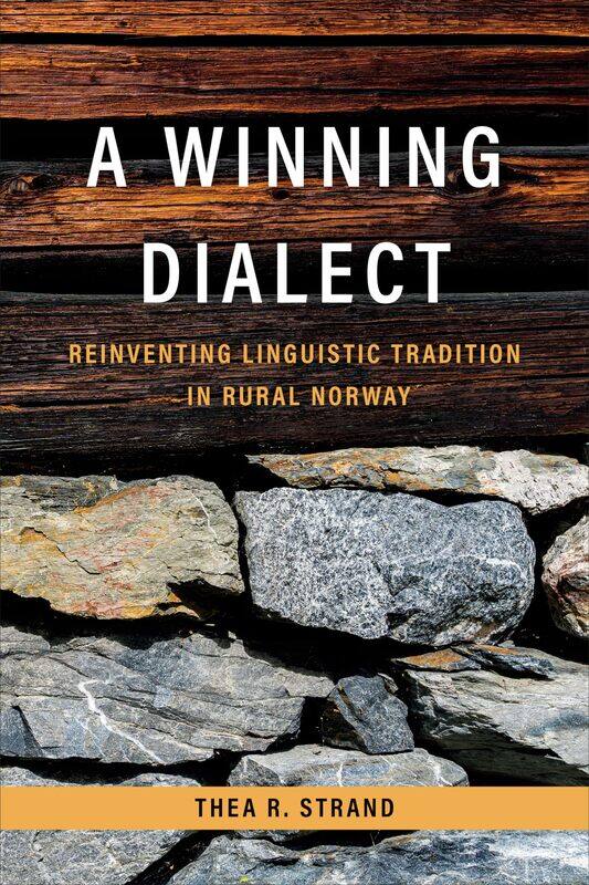 

A Winning Dialect: Reinventing Linguistic Tradition in Rural Norway