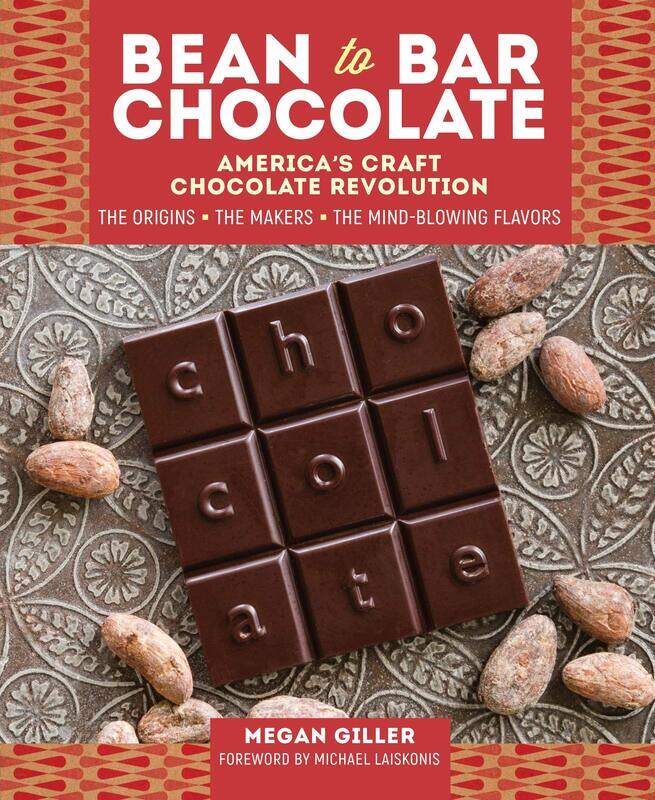 

Bean-to-Bar Chocolate: America's Craft Chocolate Revolution: The Origins, the Makers, and the Mind-Blowing Flavors