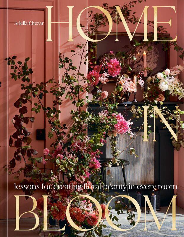 

Ten Speed Press Home in Bloom: Lessons for Creating Floral Beauty in Every Room