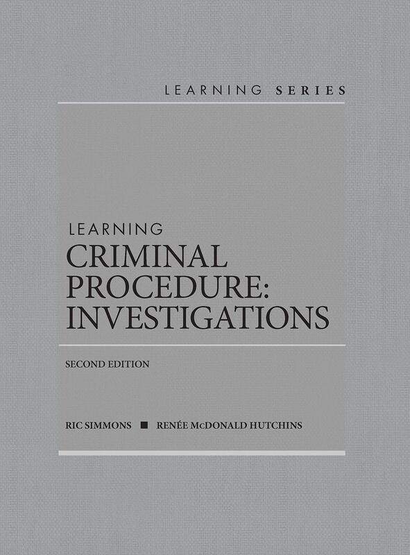 

Learning Criminal Procedure: Investigations - CasebookPlus