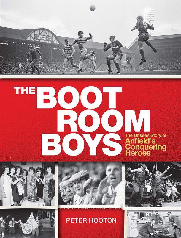 

The Boot Room Boys: The Unseen Story of Anfield's Conquering Heroes