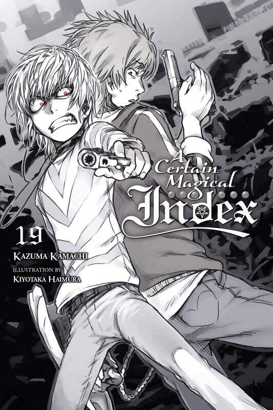 

A Certain Magical Index, Vol. 19 (light novel)