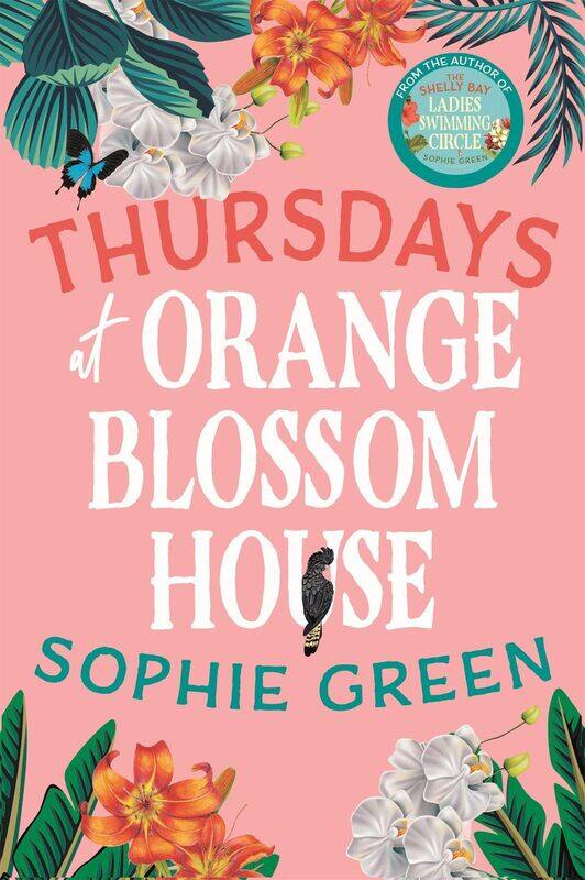 

Thursdays at Orange Blossom House: an uplifting story of friendship, hope and following your dreams from the international bestseller
