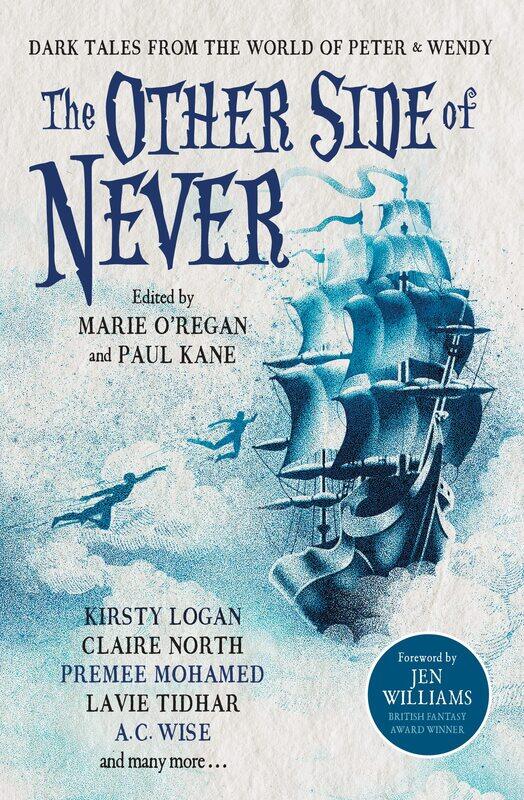 

The Other Side of Never: Dark Tales from the World of Peter & Wendy