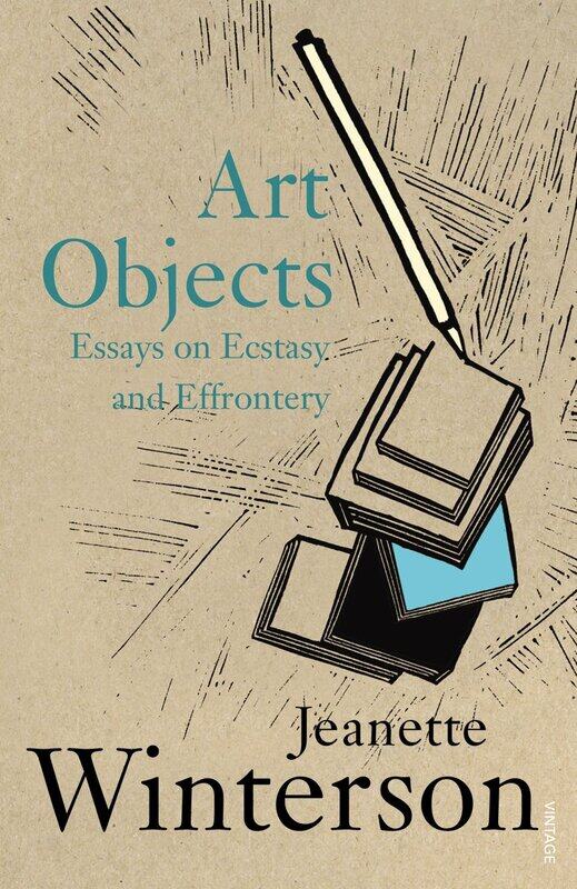

Art Objects: Essays on Ecstasy and Effrontery