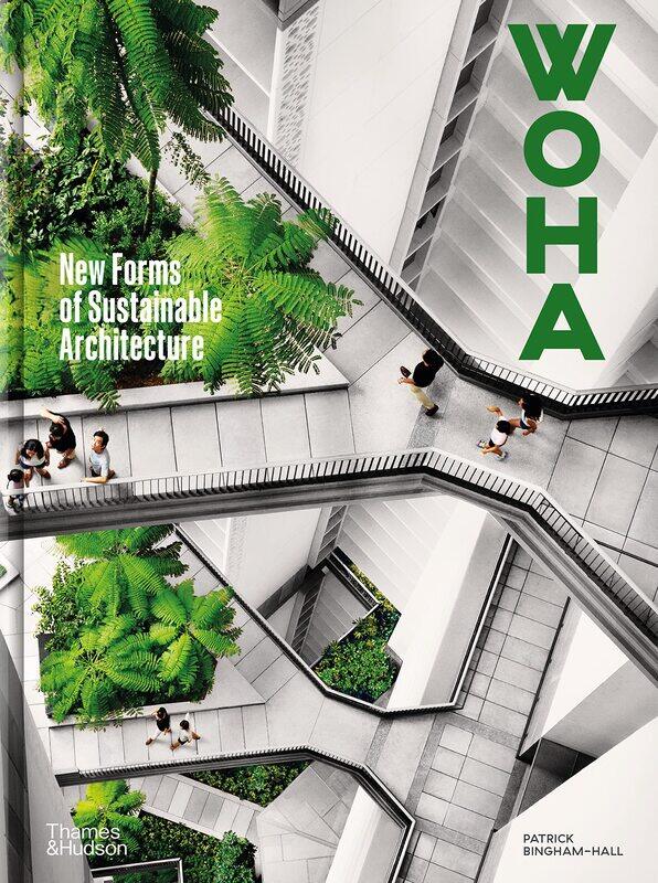 

Thames & Hudson Ltd WOHA: New Forms of Sustainable Architecture