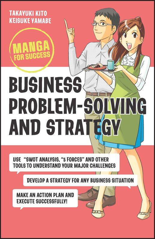 

Business Problem-Solving and Strategy: Manga for Success
