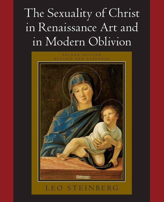 

The Sexuality of Christ in Renaissance Art and in Modern Oblivion