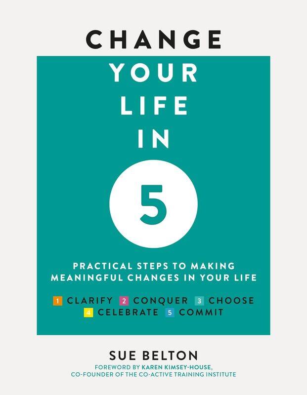 

Change Your Life in 5: Practical Steps to Making Meaningful Changes in Your Life