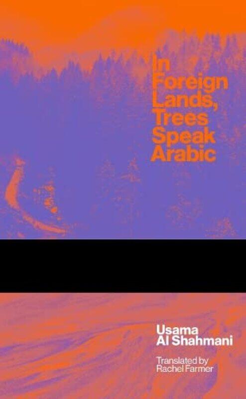 

In Foreign Lands Trees Speak Arabic