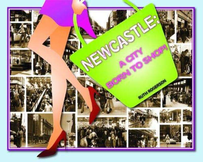 

Tyne Bridge Publishing Newcastle: A City Born to Shop