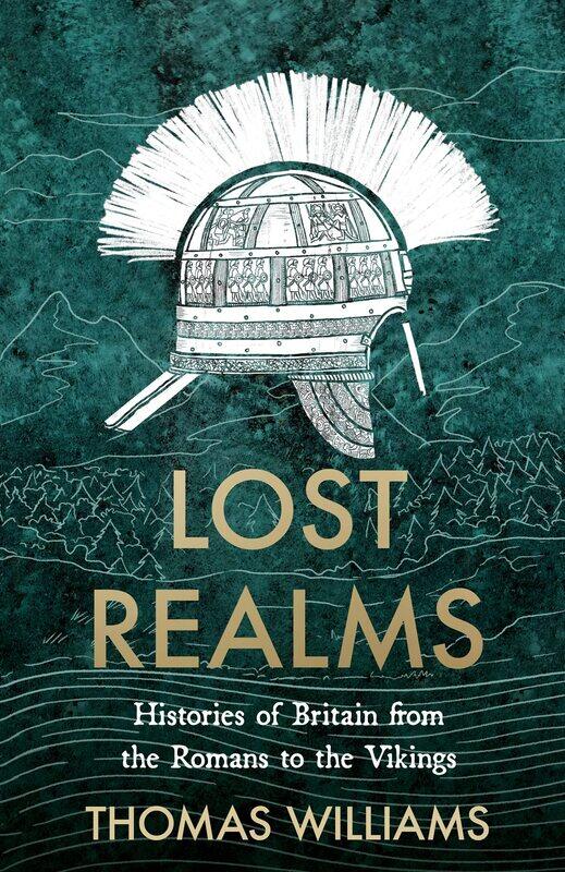 

Lost Realms: Histories of Britain from the Romans to the Vikings