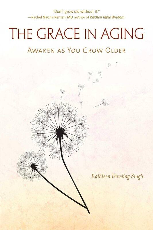 

The Grace in Aging: Awaken as You Grow Older
