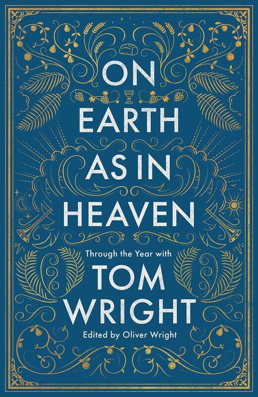 

On Earth as in Heaven: Through the Year With Tom Wright
