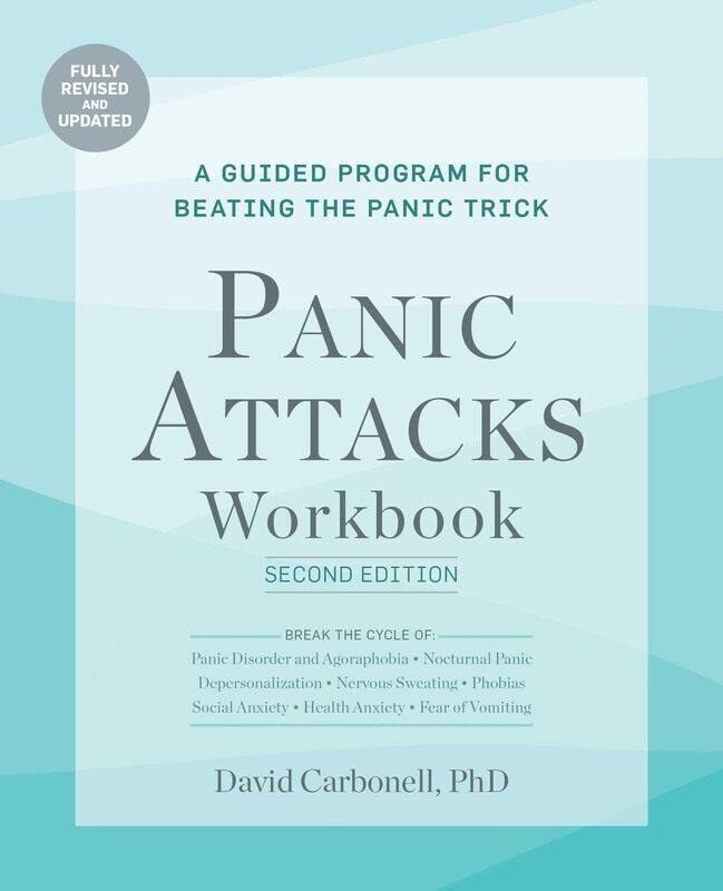 

Panic Attacks Workbook: Second Edition: A Guided Program for Beating the Panic Trick, Fully Revised and Updated