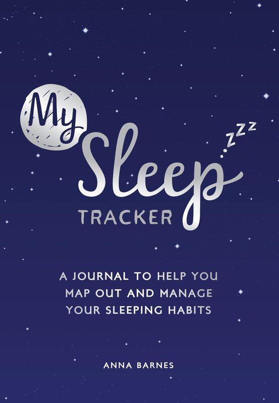 

My Sleep Tracker: A Journal to Help You Map Out and Manage Your Sleeping Habits