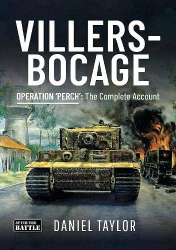 

Villers-Bocage: Operation 'Perch': The Complete Account