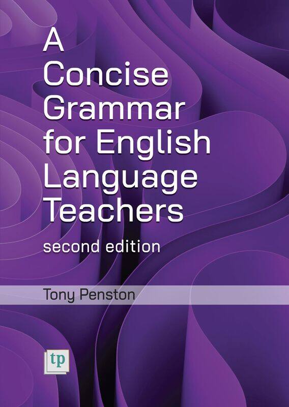 

A Concise Grammar for English Language Teachers, second edition