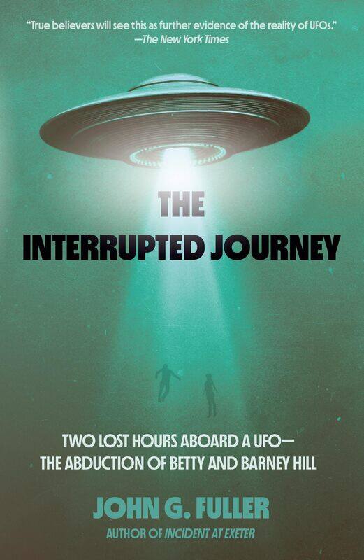 

The Interrupted Journey: Two Lost Hours Aboard a UFO: The Abduction of Bett