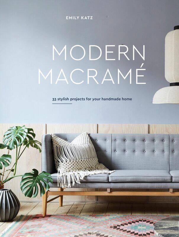 

Modern Macrame: 33 Projects for Crafting Your Handmade Home