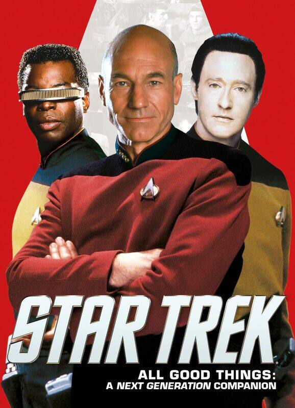 

Star Trek: All Good Things. A Next Generation Companion