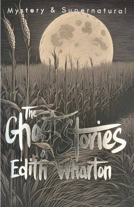

Wordsworth Editions The Ghost Stories of Edith Wharton