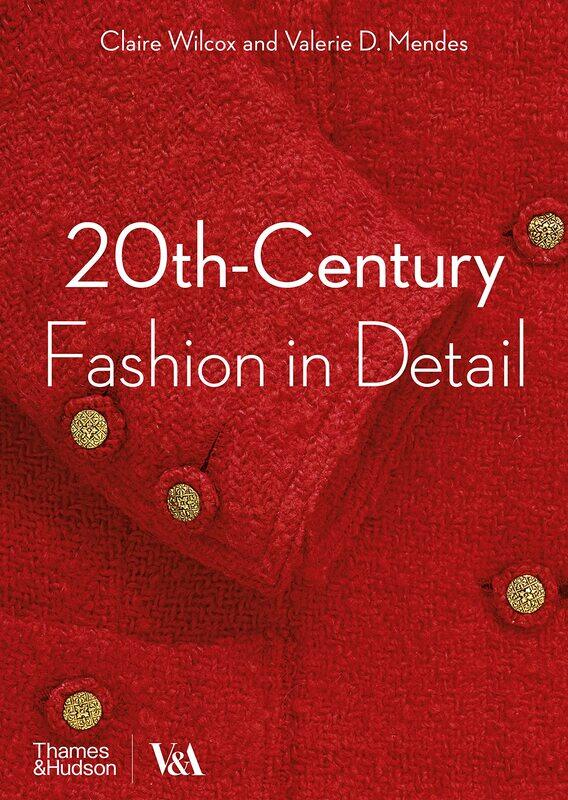 

20th-Century Fashion in Detail (Victoria and Albert Museum)