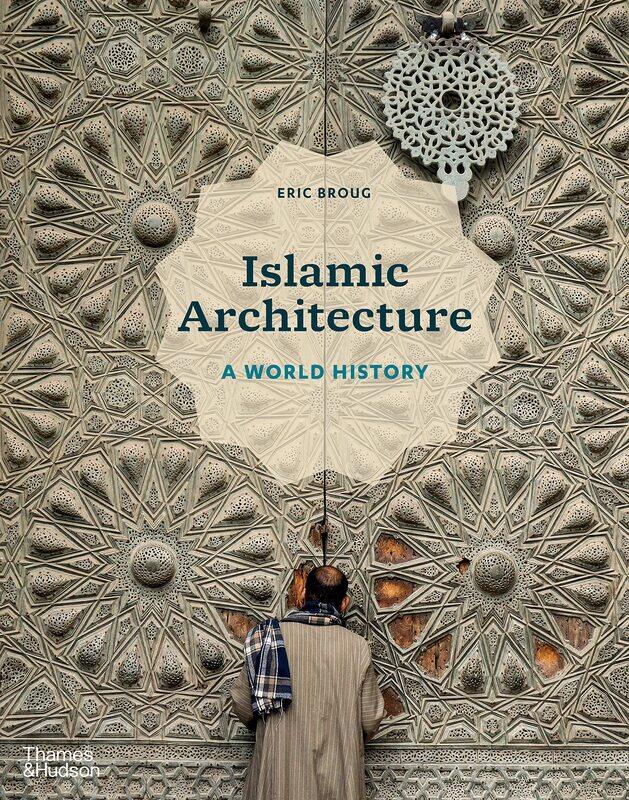 

Thames and Hudson Ltd Islamic Architecture: A World History