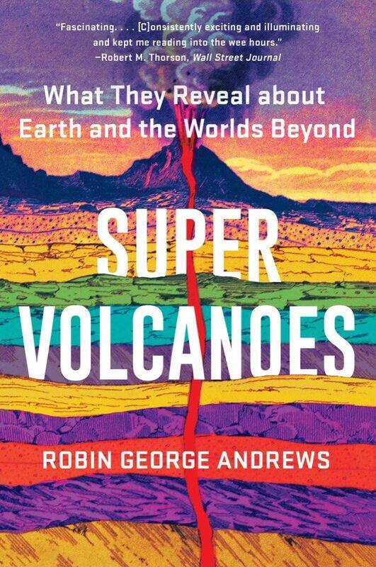 

Super Volcanoes: What They Reveal about Earth and the Worlds Beyond