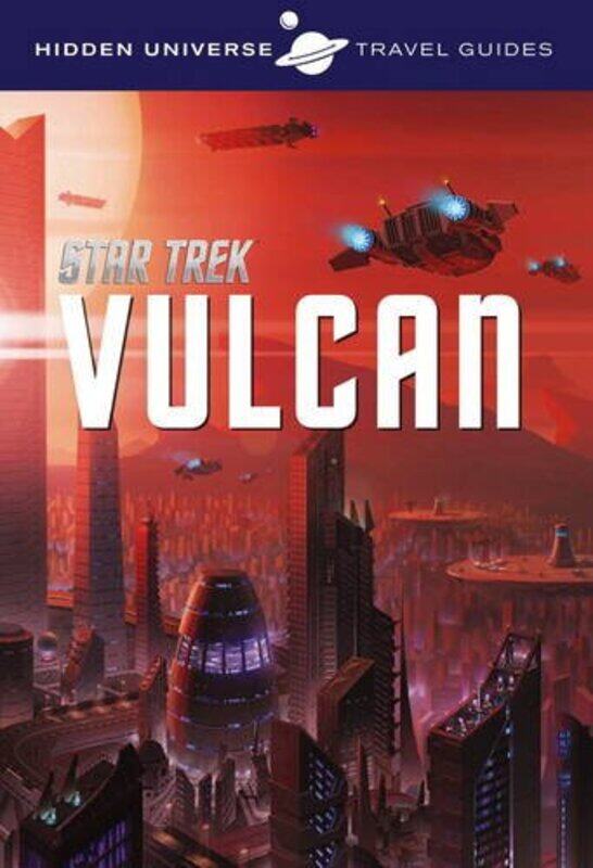 

Hidden Universe Travel Guide - Star Trek: Vulcan